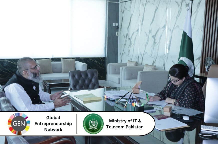 Global Entrepreneurship Network and Ministry of IT and Telecom Explore Strategic Collaborations to Boost Pakistan’s Entrepreneurial Ecosystem