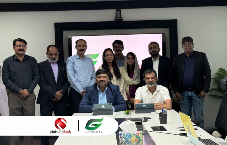 Mobilink Bank and GROWTECH Partner to Empower Over 190,000 Farmers with Digital Banking, Agri Loans, and Green Financing Solutions