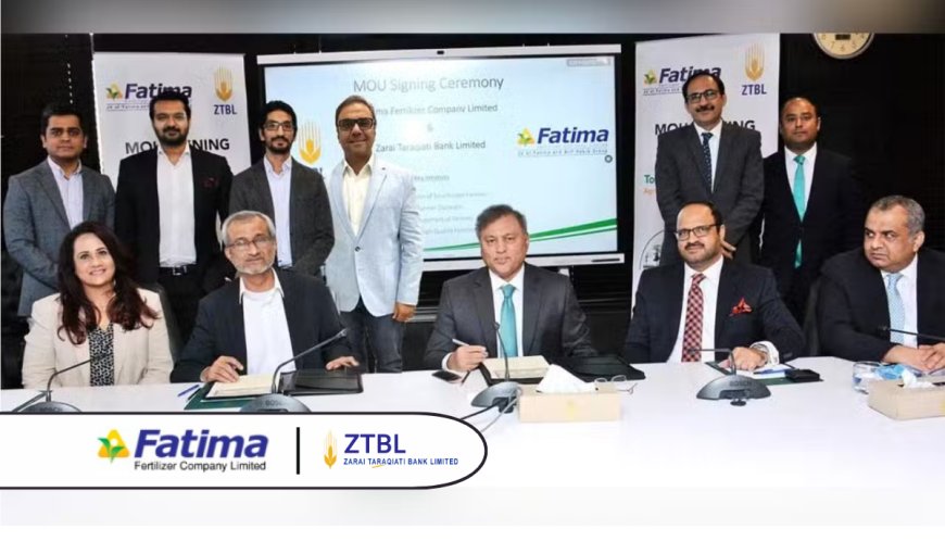 Fatima Fertilizer and ZTBL Partners to Boost Financial Access for Smallholder Farmers