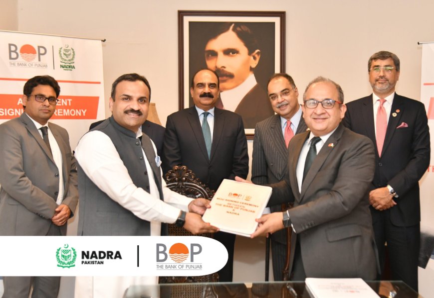 NADRA Signs e-Payment Gateway Agreement with BoP to Facilitate Digital Payment for Services